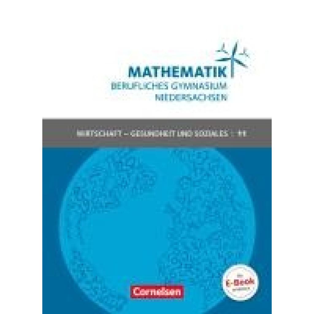 Schöwe, Rolf: Mathematik - Berufliches Gymnasium Niedersachsen Klasse 11 (Einführungsphase) - Wirtschaft & Gesundheit und Soziales - Schülerbuch