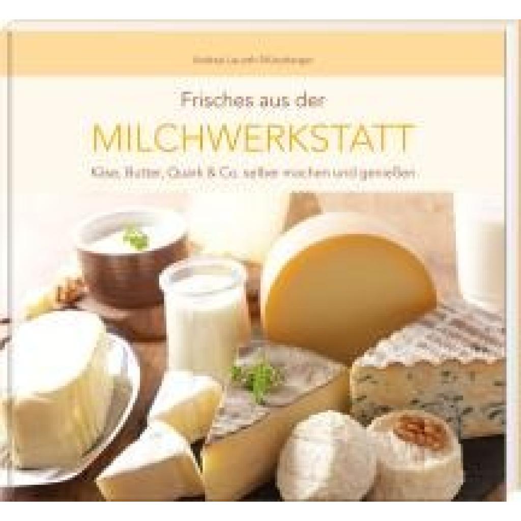 9783955877736 - Frisches aus der Milchwerkstatt - Andrea Leuoth-Münzberger Gebunden