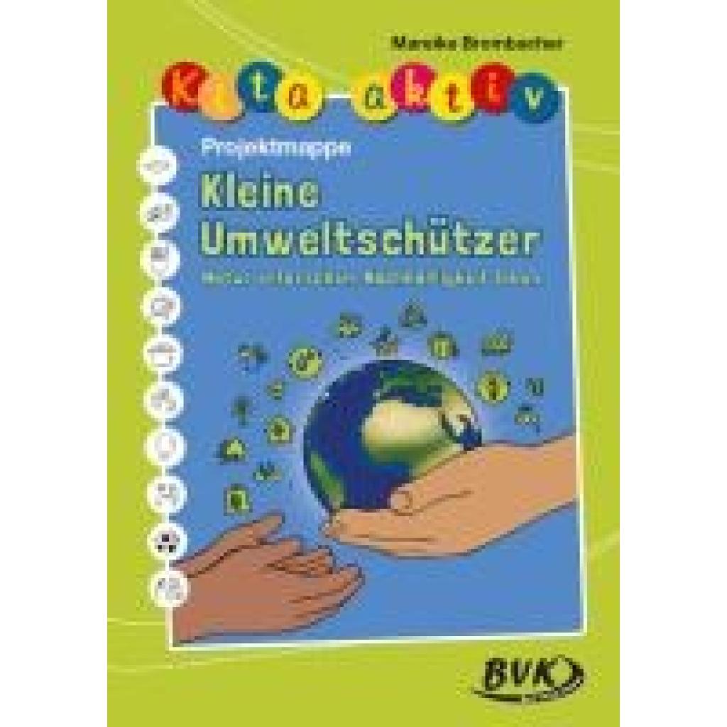 9783965203785 - Brombacher Mareike Kita aktiv Projektmappe Kleine Umweltschützer 9783965203785 - Brombacher Mareike Kita aktiv Projektmappe Kleine Umweltschützer