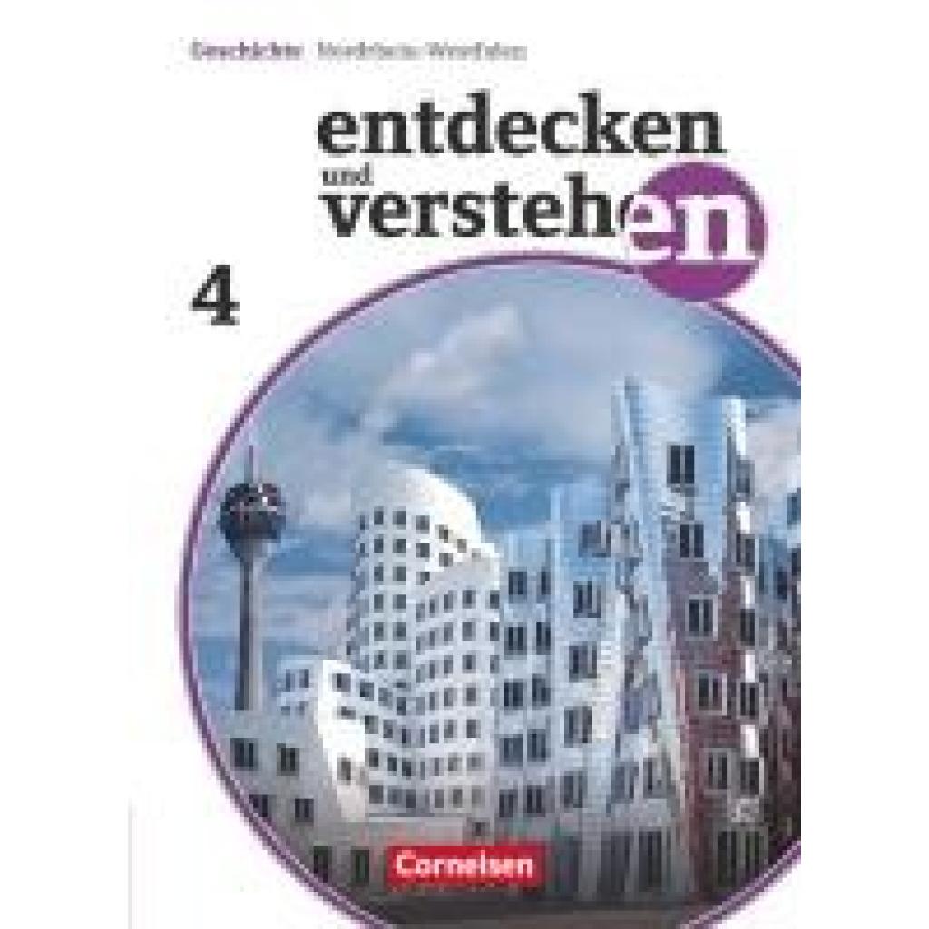 Schley, Cornelius: Entdecken und Verstehen 4: 9./10. Schuljahr. Schülerbuch Realschule und Gesamtschule Nordrhein-Westfalen