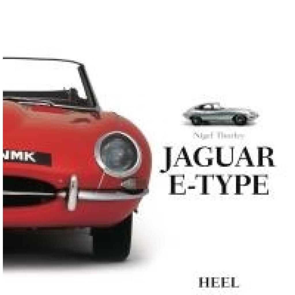 9783898801089 - Jaguar E-Type - Nigel Thorley Kartoniert (TB) 9783898801089 - Jaguar E-Type - Nigel Thorley Kartoniert (TB)