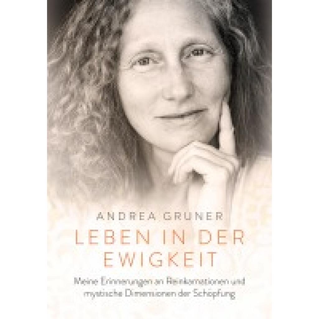 9783769311471 - Gruner Andrea Leben in der Ewigkeit 9783769311471 - Gruner Andrea Leben in der Ewigkeit