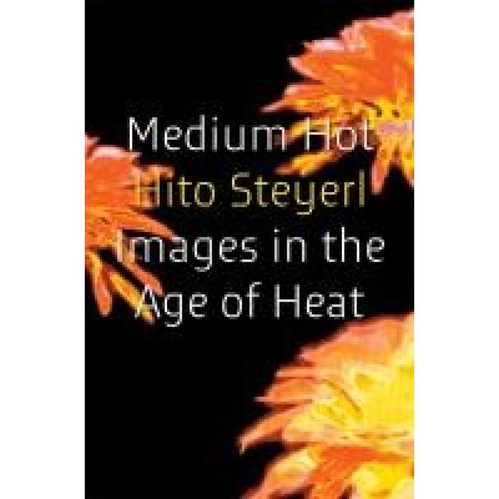 9781804298022 - Steyerl Hito Medium Hot