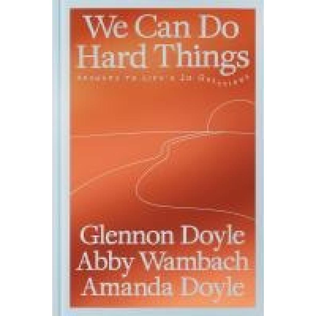 9780593977644 - Doyle Glennon We Can Do Hard Things