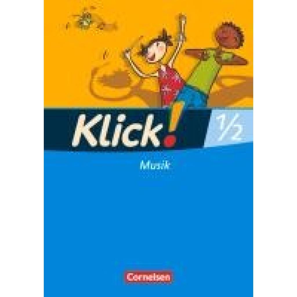 9783060820788 - Klick! Musik - Unterstufe   Klick! Musik - Unterstufe - Westliche und östliche Bundesländer - 1 2 Schuljahr - Axel Schmidt Oliver Tillmann Claudia Dippon Kartoniert (TB)