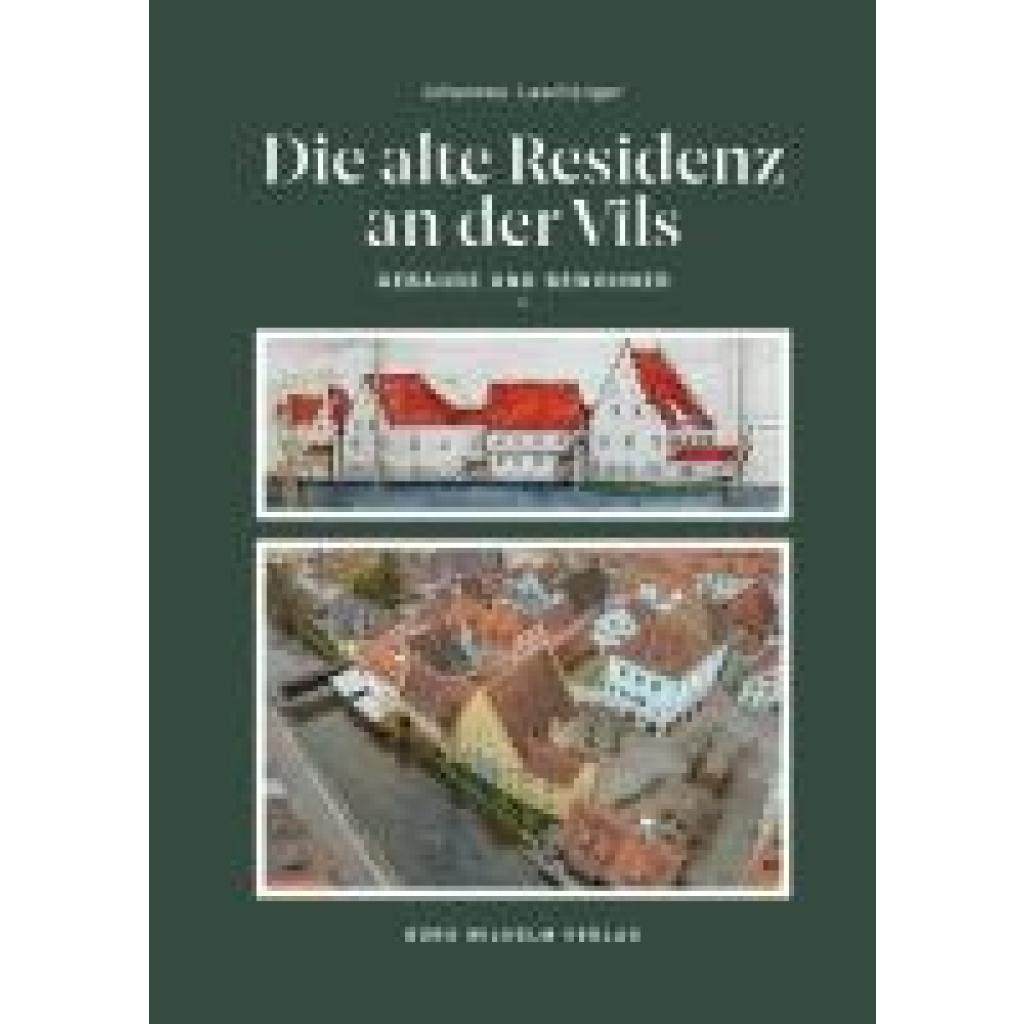 9783948137861 - Laschinger Johannes Die alte Residenz an der Vils