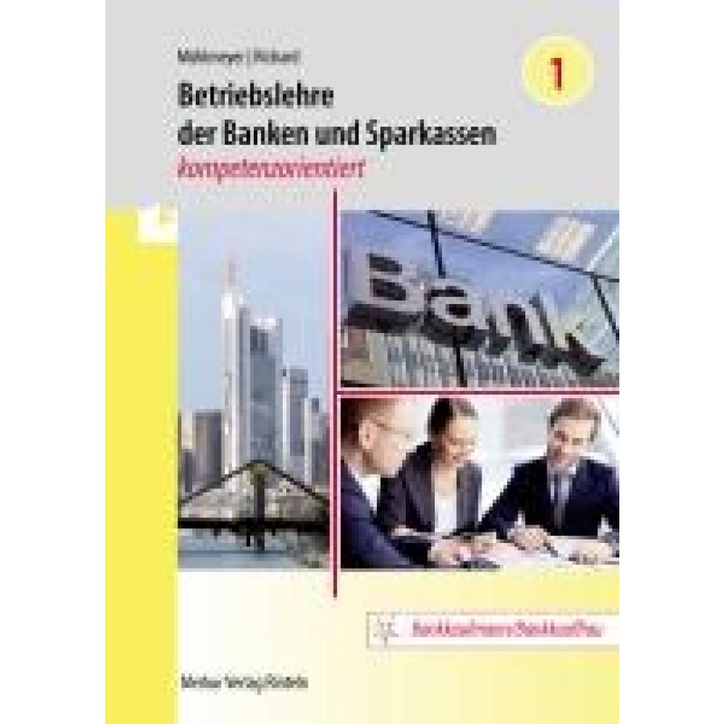 Mühlmeyer, Jürgen: Betriebslehre der Banken und Sparkassen -kompetenzorientiert - Band 1