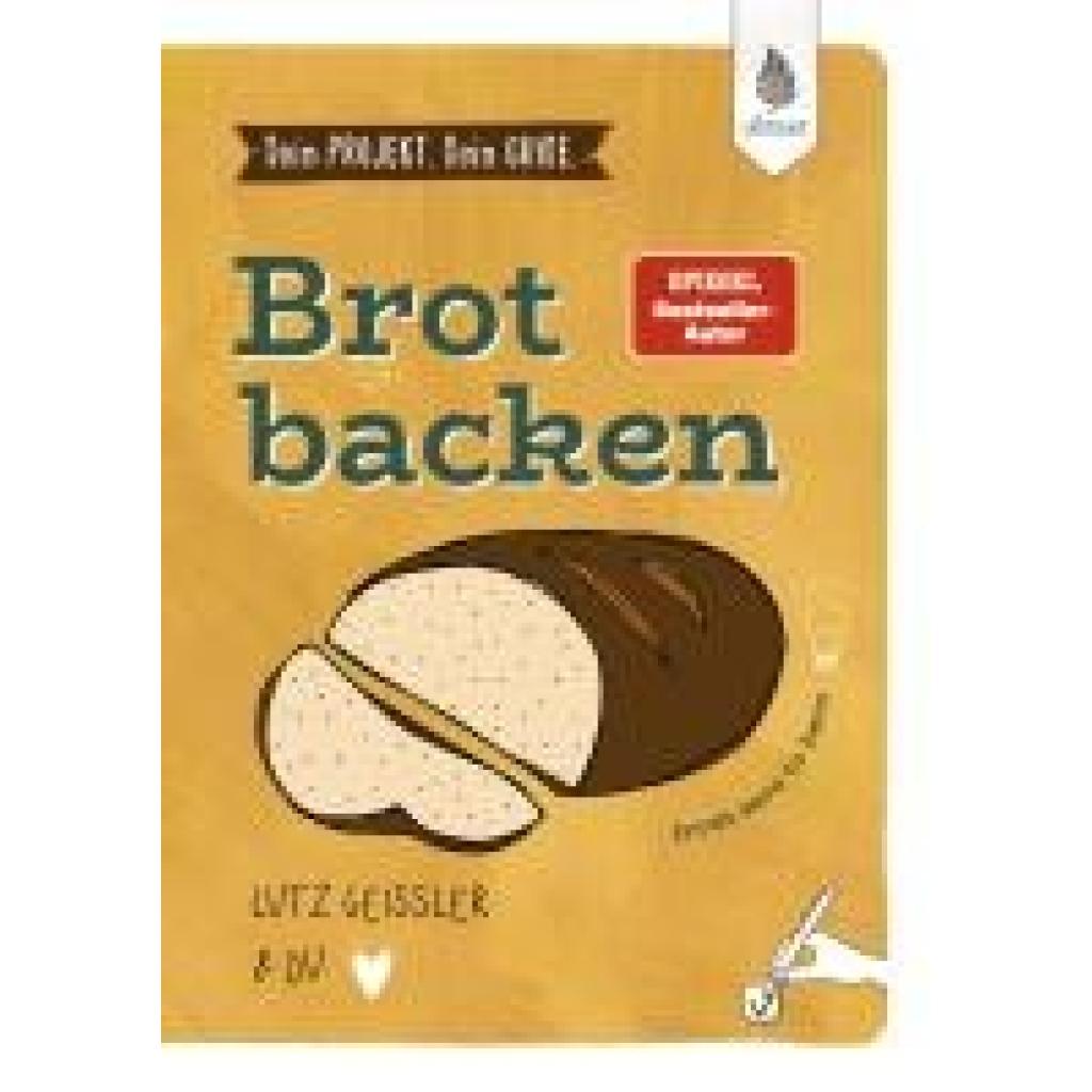 9783818625863 - Geißler Lutz Dein Projekt Dein Guide Brot backen