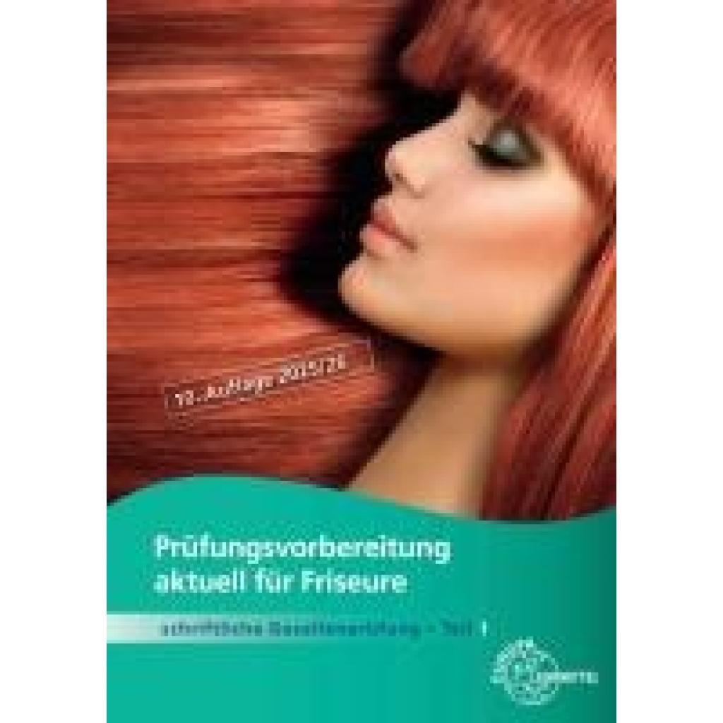 Prüfungsvorbereitung aktuell für Friseure. Schriftliche Gesellenprüfung Teil 1