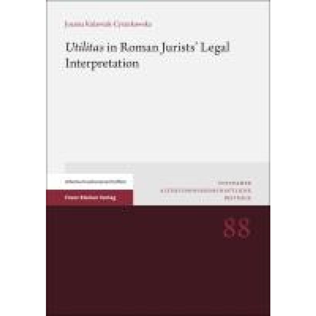 9783515136686 - Kulawiak-Cyrankowska Joanna Utilitas in Roman Jurists Legal Interpretation