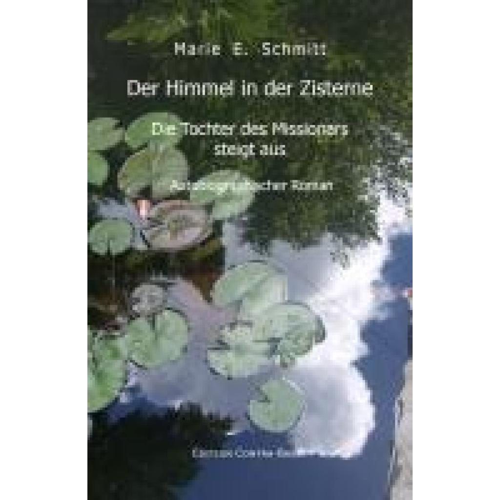 9783943446784 - Schmitt Marie E Der Himmel in der Zisterne