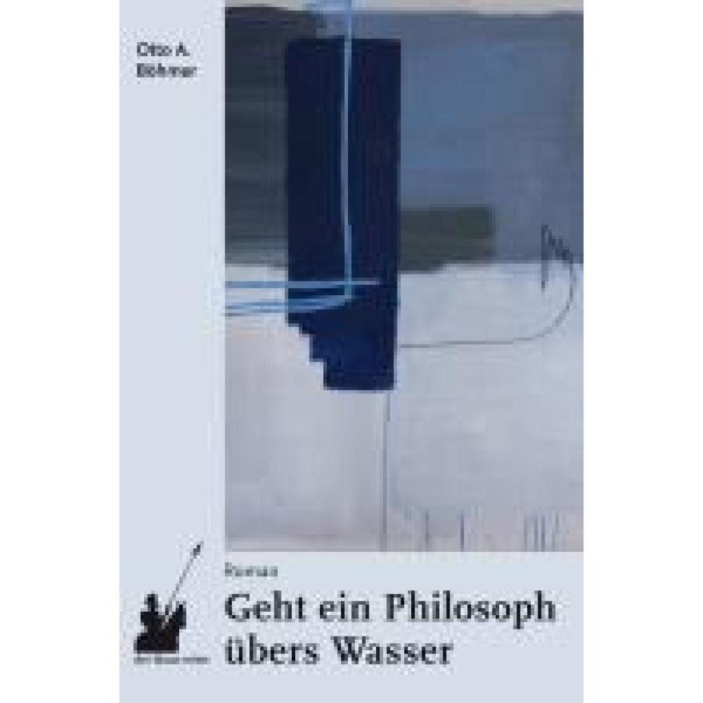 9783933722973 - Böhmer Otto A Geht ein Philosoph übers Wasser