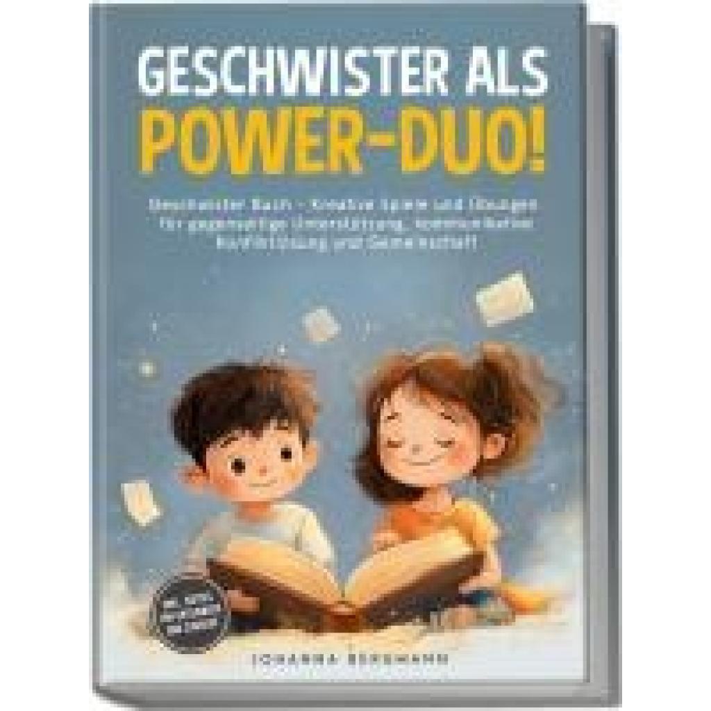 9783989100619 - Bergmann Johanna Geschwister Buch Geschwister als Power-Duo! Kreative Spiele und Übungen für gegenseitige Unterstützung kommunikative Konfliktlösung und Gemeinschaft - inkl Rätsel für unterwegs und zuhause