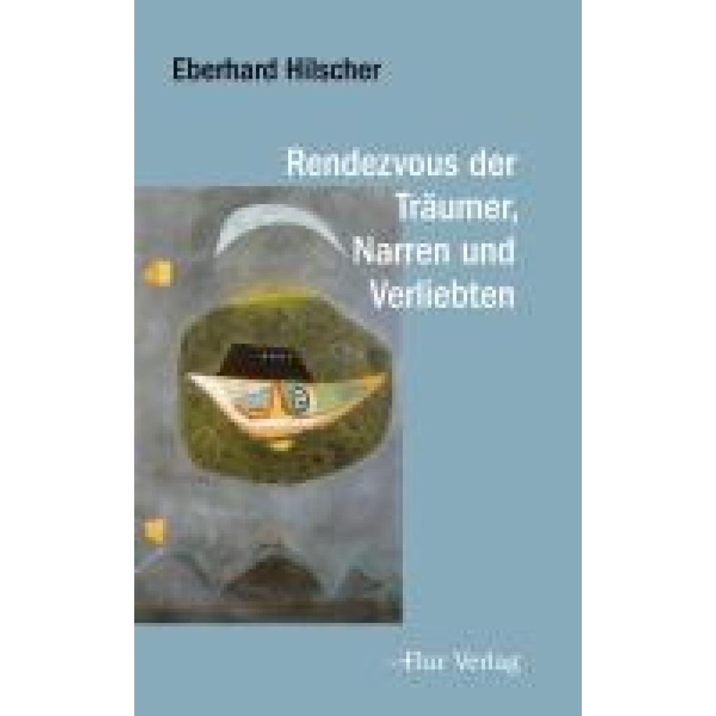 9783989651029 - Hilscher Eberhard Rendezvous der Träumer Narren und Verliebten