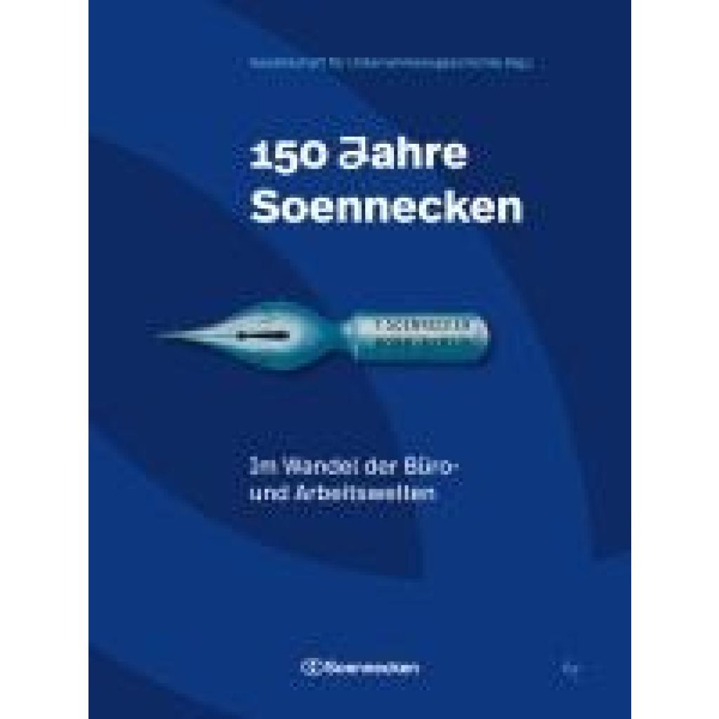 9783955425289 - Balazs-Bartesch Kai 150 Jahre Soennecken Arbeitswelten im Wandel