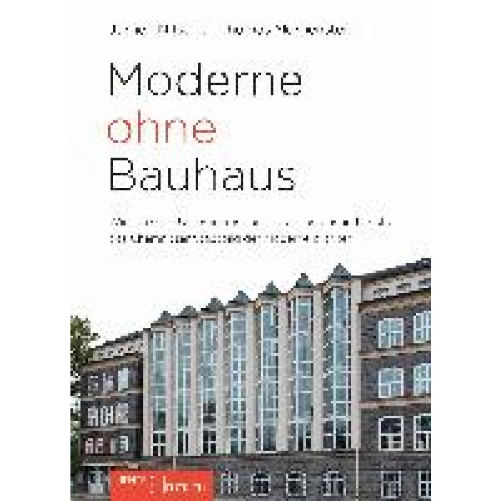 9783955654023 - Moderne ohne Bauhaus - Jürgen Nitsche Thomas Morgenstern Kartoniert (TB)