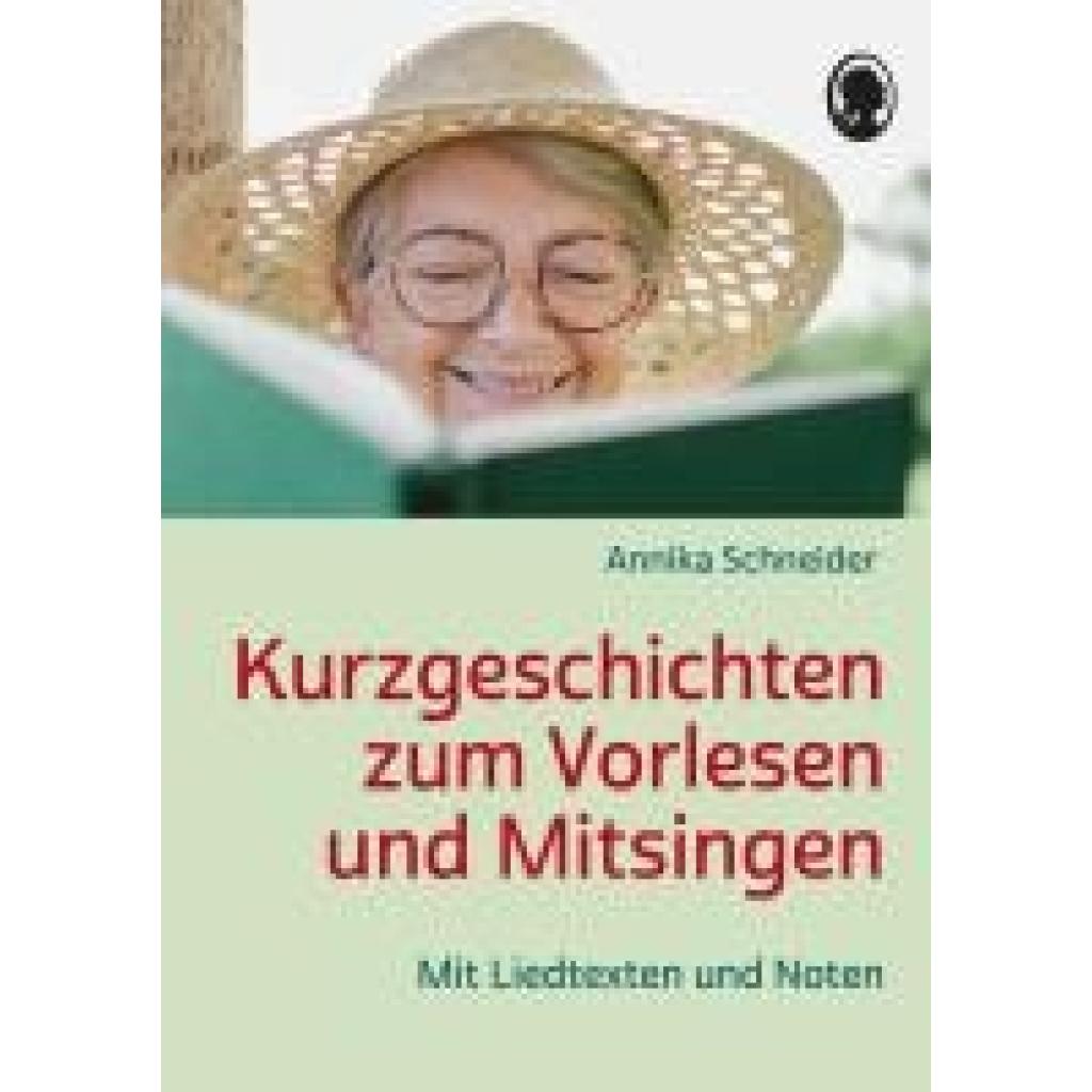 9783948106720 - Schneider Annika Kurzgeschichten zum Vorlesen und Mitsingen für Senioren
