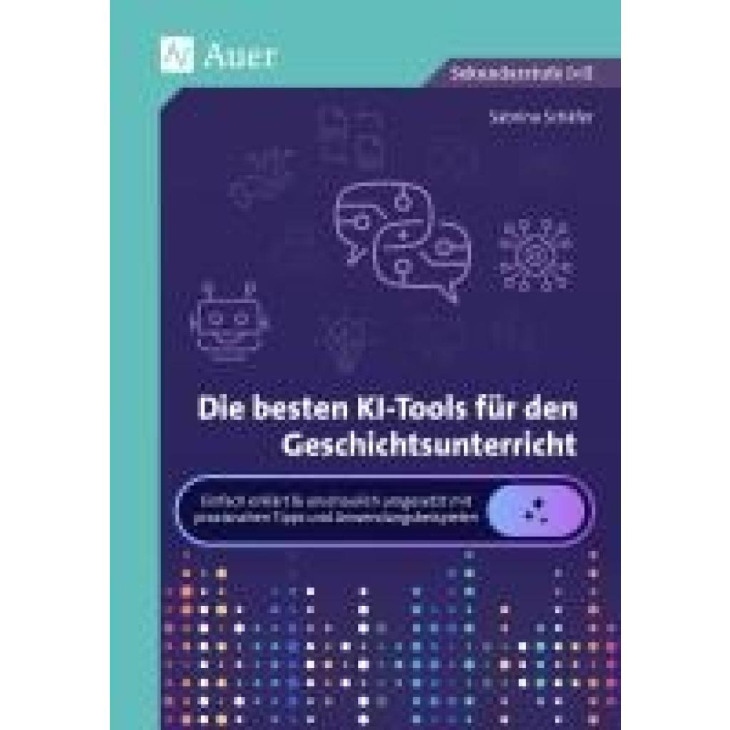 9783403083023 - Schäfer Sabrina Die besten KI-Tools für den Geschichtsunterricht 9783403083023 - Schäfer Sabrina Die besten KI-Tools für den Geschichtsunterricht