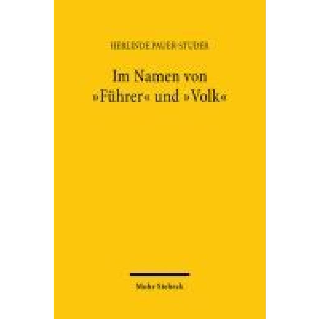 Pauer-Studer, Herlinde: Im Namen von "Führer" und "Volk"