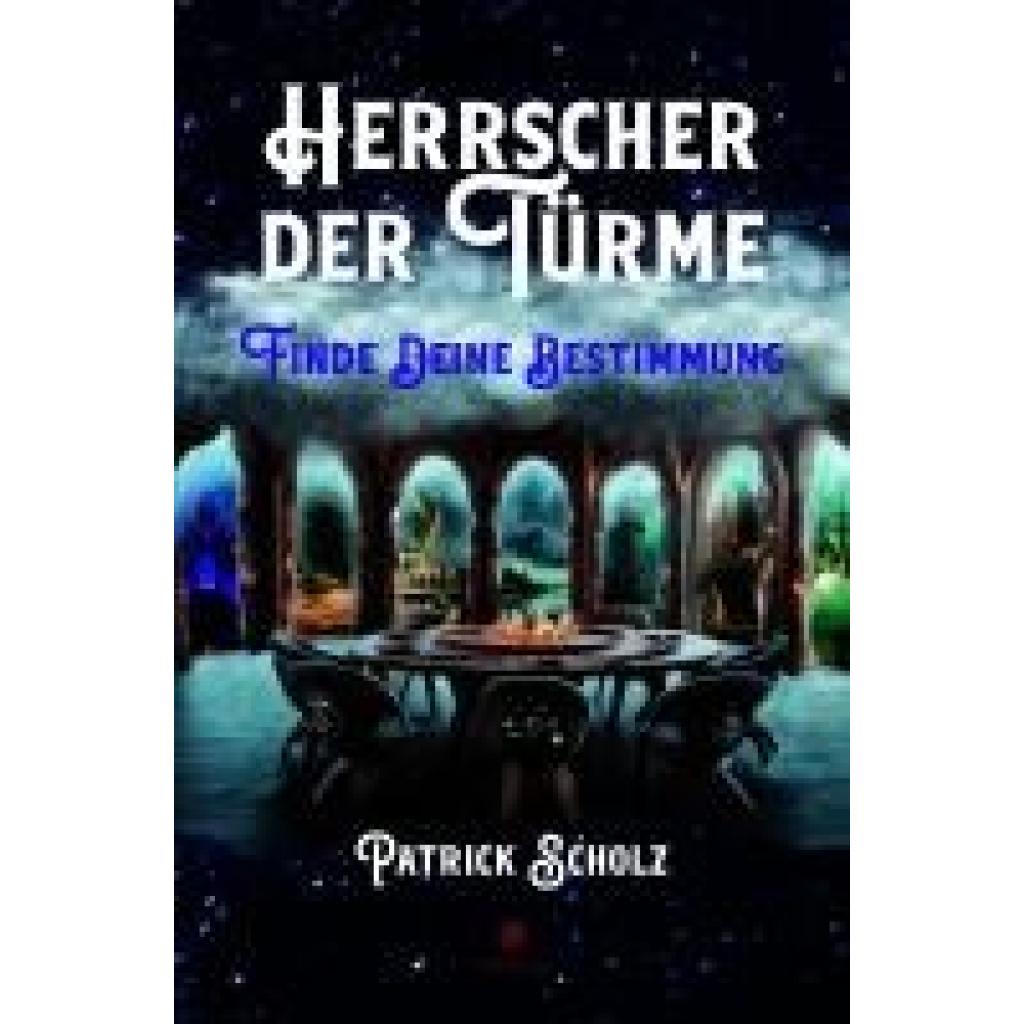 9783985032105 - Scholz Patrick Herrscher der Türme