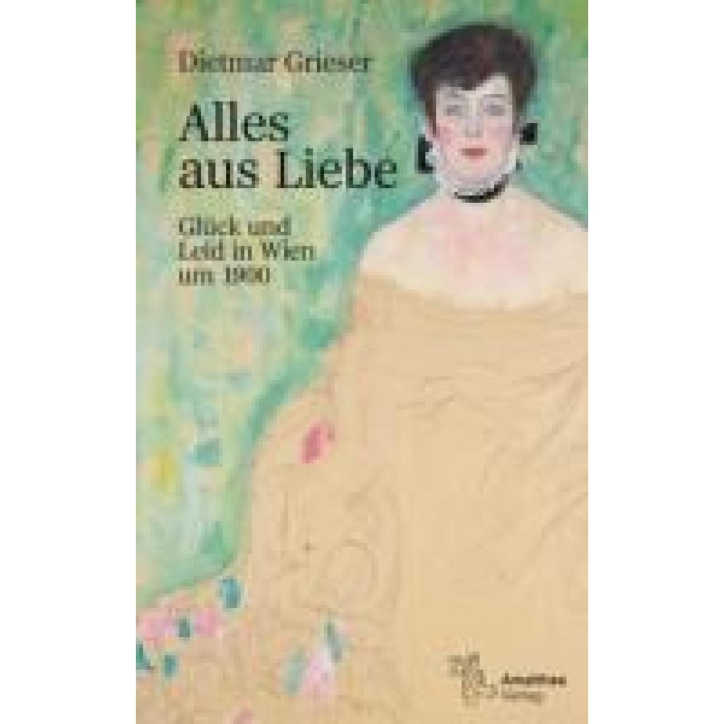 9783990502877 - Grieser Dietmar Alles aus Liebe