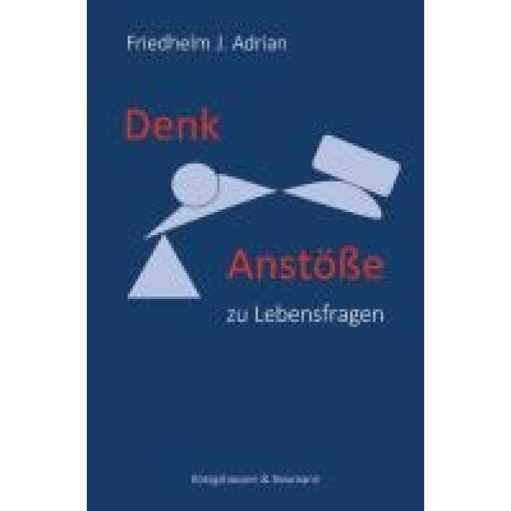 9783826091322 - Adrian Friedhelm J Denkanstöße zu Lebensfragen