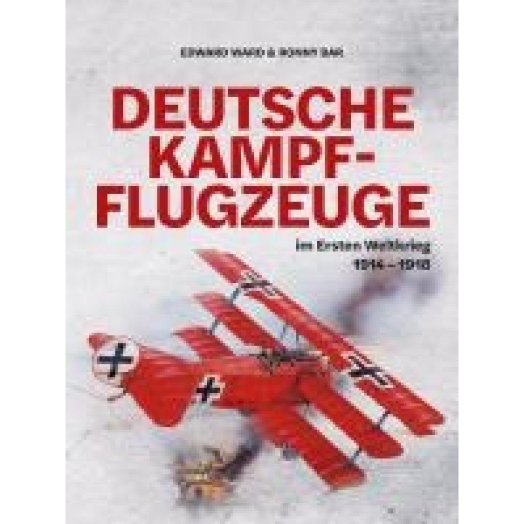 9783948264307 - Ward Edward Deutsche Kampfflugzeuge im Ersten Weltkrieg
