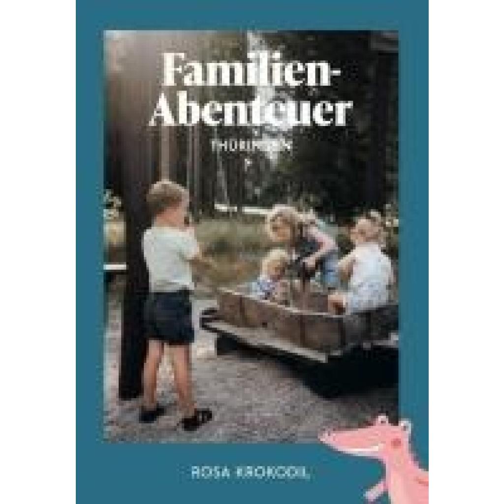 Espig, Isabell: Familien-Abenteuer Thüringen