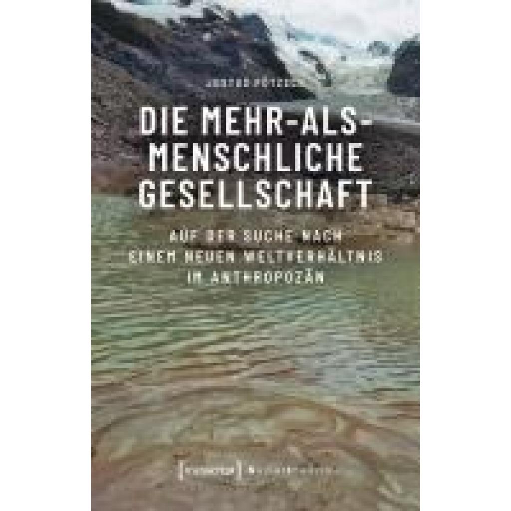 9783837675498 - Pötzsch Justus Die Mehr-als-menschliche Gesellschaft