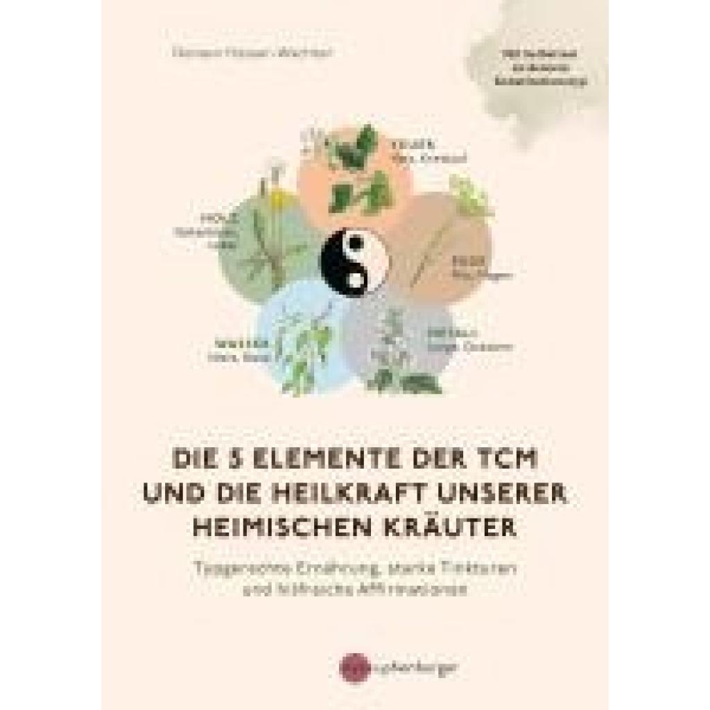 9783968601168 - Hüsser-Wächter Doreen Die 5 Elemente der TCM und die Heilkraft unserer heimischen Kräuter