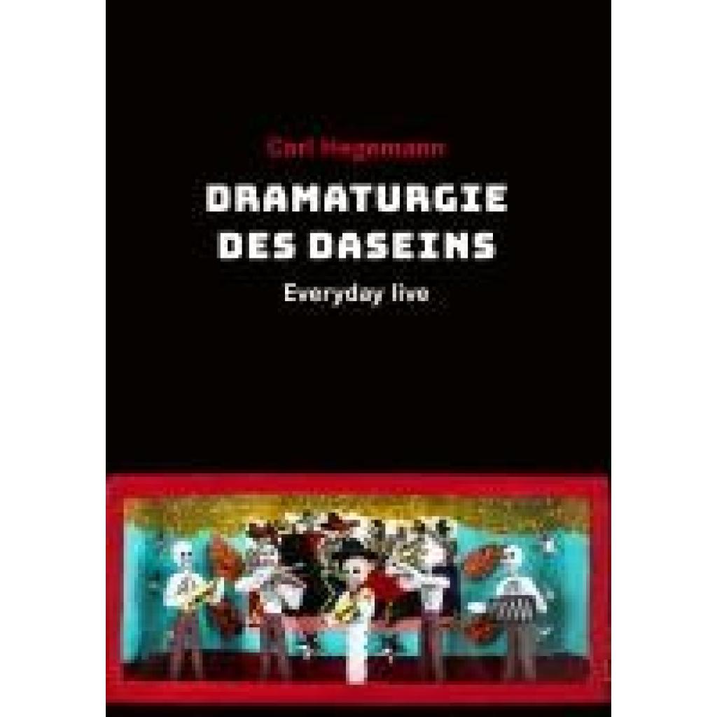 9783895816406 - Hegemann Carl Dramaturgie des Daseins