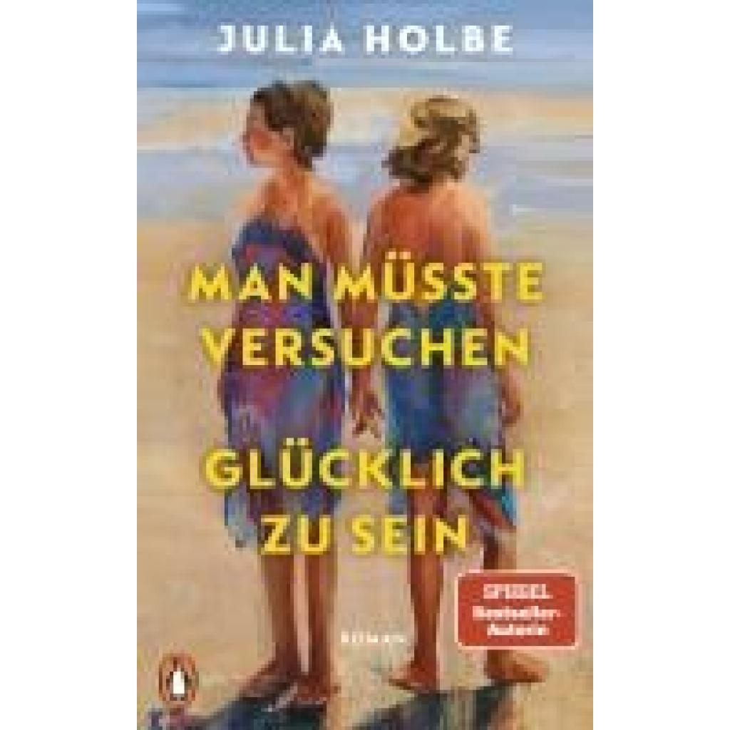 9783328601791 - Holbe Julia Man müsste versuchen glücklich zu sein