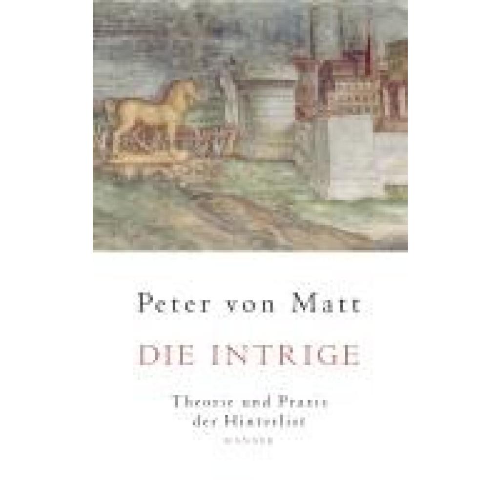 9783446242227 - Die Intrige - Peter von Matt Gebunden