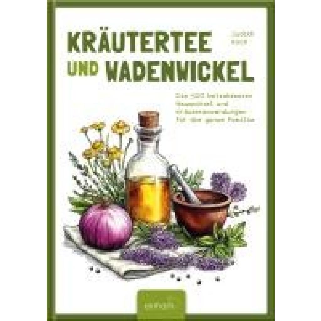 9783957471772 - Koch Judith Kräutertee und Wadenwickel