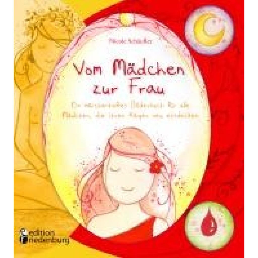 9783903085183 - Schäufler Nicole Vom Mädchen zur Frau - Ein märchenhaftes Bilderbuch für alle Mädchen die ihren Körper neu entdecken 9783903085183 - Schäufler Nicole Vom Mädchen zur Frau - Ein märchenhaftes Bilderbuch für alle Mädchen die ihren Körper neu entdecken