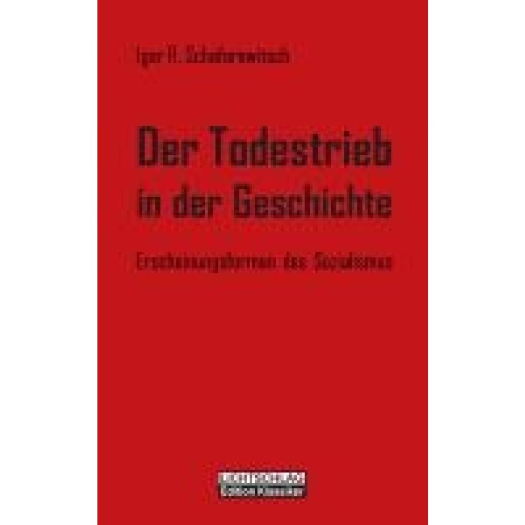 9783939562634 - Schafarewitsch Igor R Der Todestrieb in der Geschichte