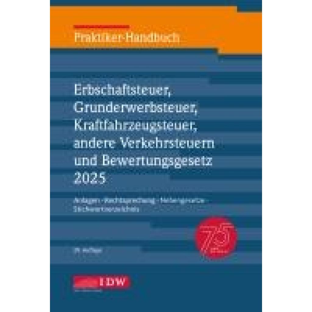 9783802129865 - Praktiker-Handbuch Erbschaftsteuer Grunderwerbsteuer Kraftfahrzeugsteuer andere Verkehrsteuern und Bewertungsgesetz 2025 29 Auflage