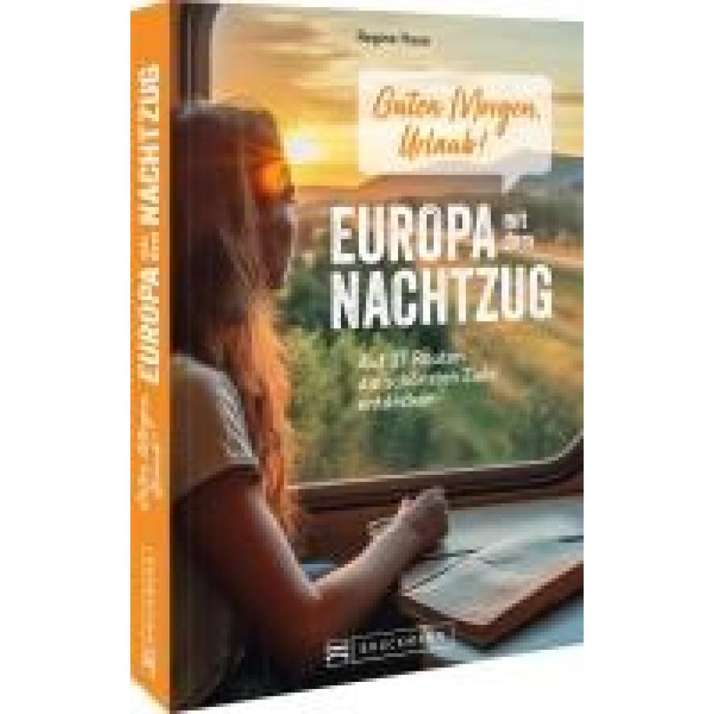 9783734331626 - Heue Regine Guten Morgen Urlaub!  Europa mit dem Nachtzug