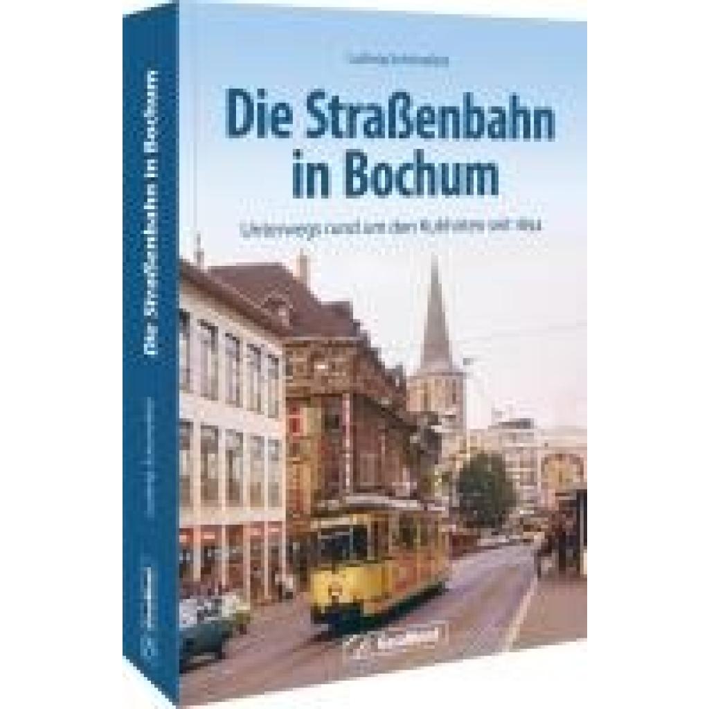9783987021794 - Schönefeld Ludwig Die Straßenbahn in Bochum