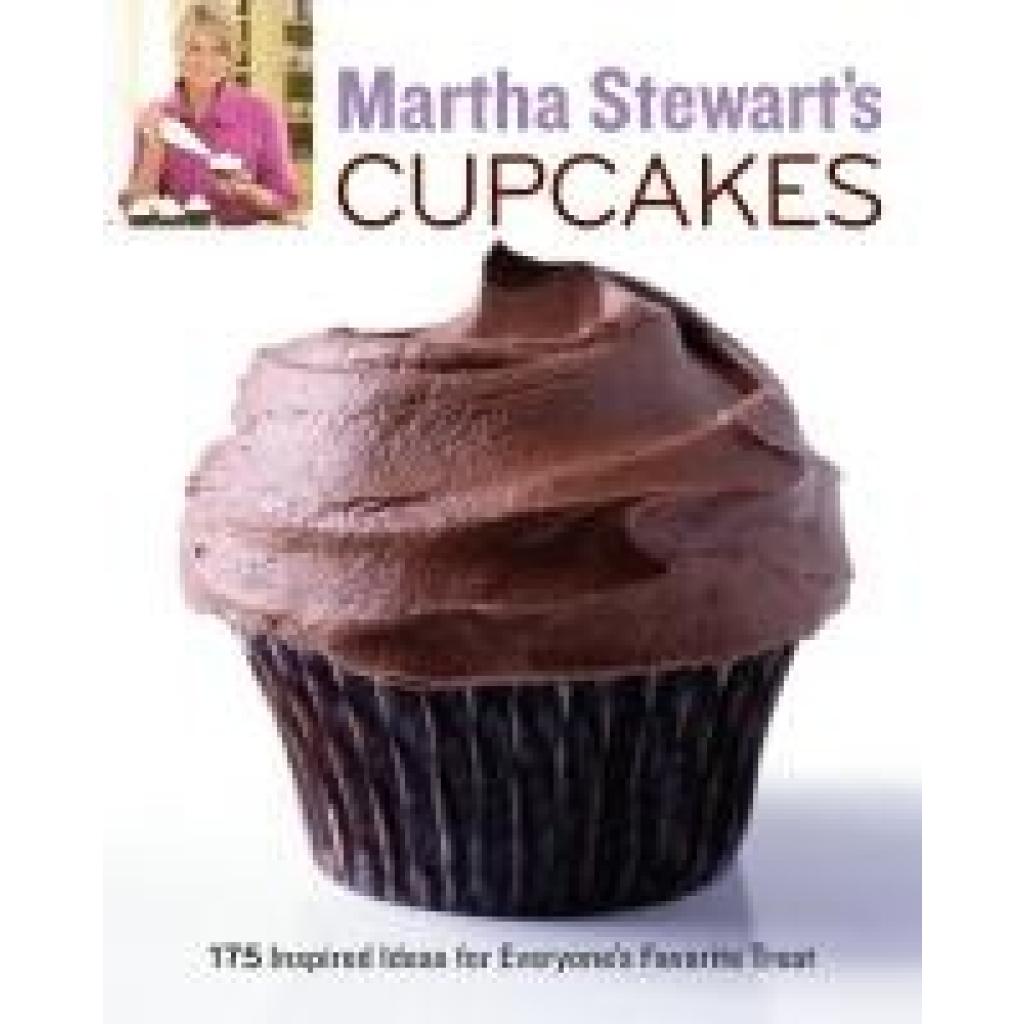 9780307460448 - Martha Stewart Living Magazine - GEBRAUCHT Martha Stewarts Cupcakes 175 Inspired Ideas for Everyones Favorite Treat - Preis vom 25112023 060605 h