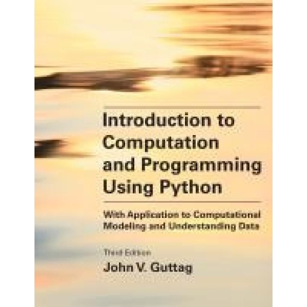 9780262542364 - Introduction to Computation and Programming Using Python third edition - John V Guttag Kartoniert (TB) 9780262542364 - Introduction to Computation and Programming Using Python third edition - John V Guttag Kartoniert (TB)