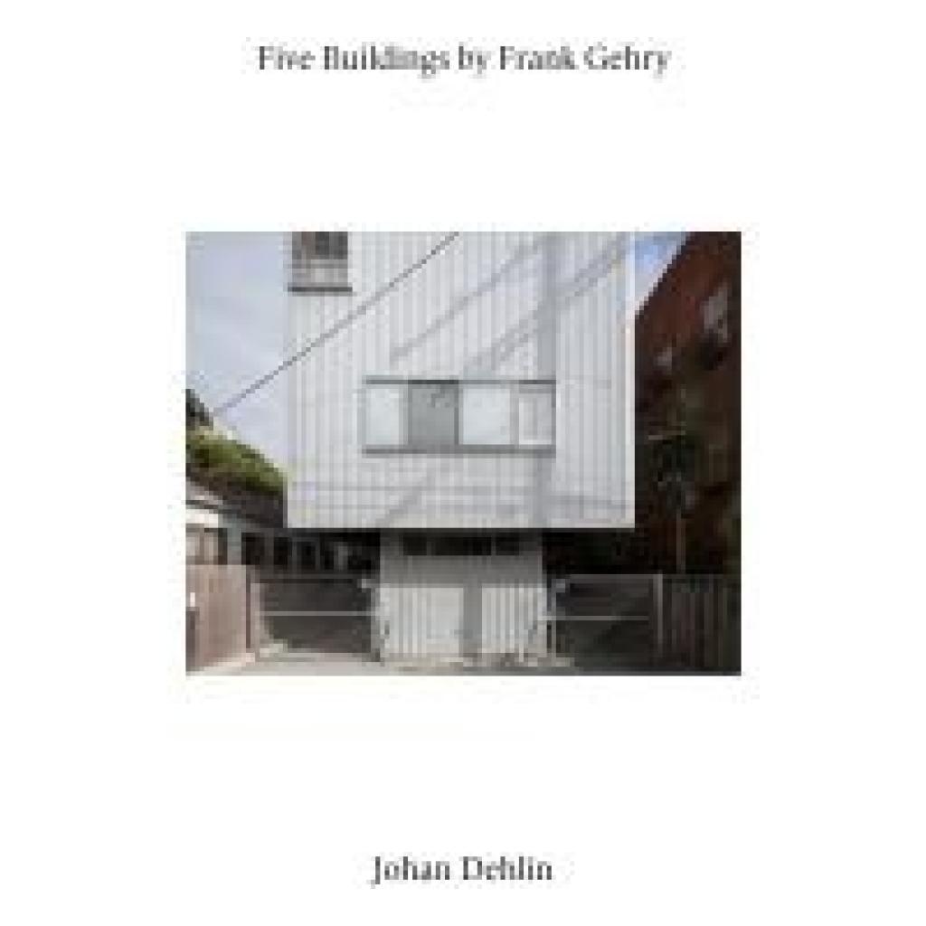 9783753305899 - Johan Dehlin Five Buildings by Frank Gehry