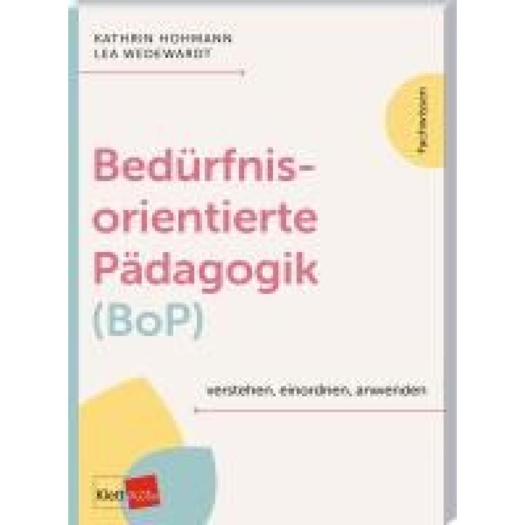 9783960463511 - Hohmann Kathrin Bedürfnisorientierte Pädagogik (BoP) verstehen einordnen anwenden 9783960463511 - Hohmann Kathrin Bedürfnisorientierte Pädagogik (BoP) verstehen einordnen anwenden