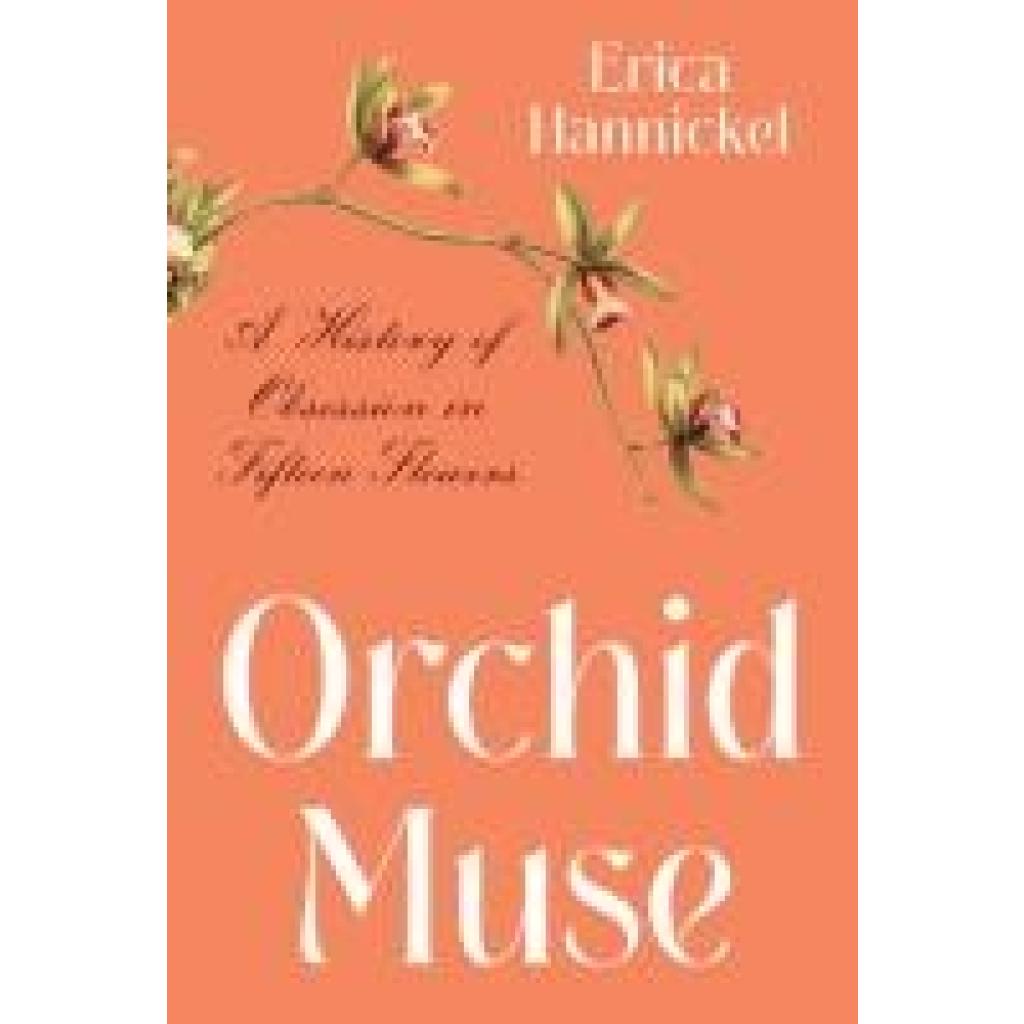 9780393867282 - Orchid Muse - Erica Hannickel Gebunden 9780393867282 - Orchid Muse - Erica Hannickel Gebunden