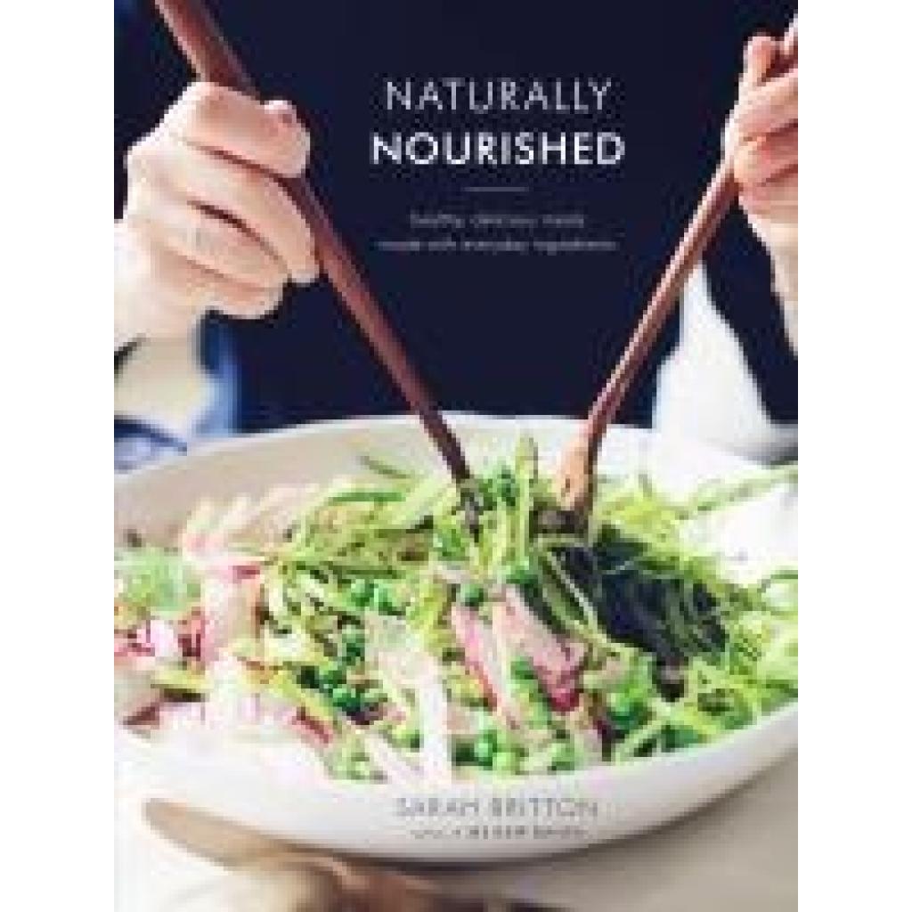 9780804185400 - Naturally Nourished Cookbook - Sarah Britton Gebunden