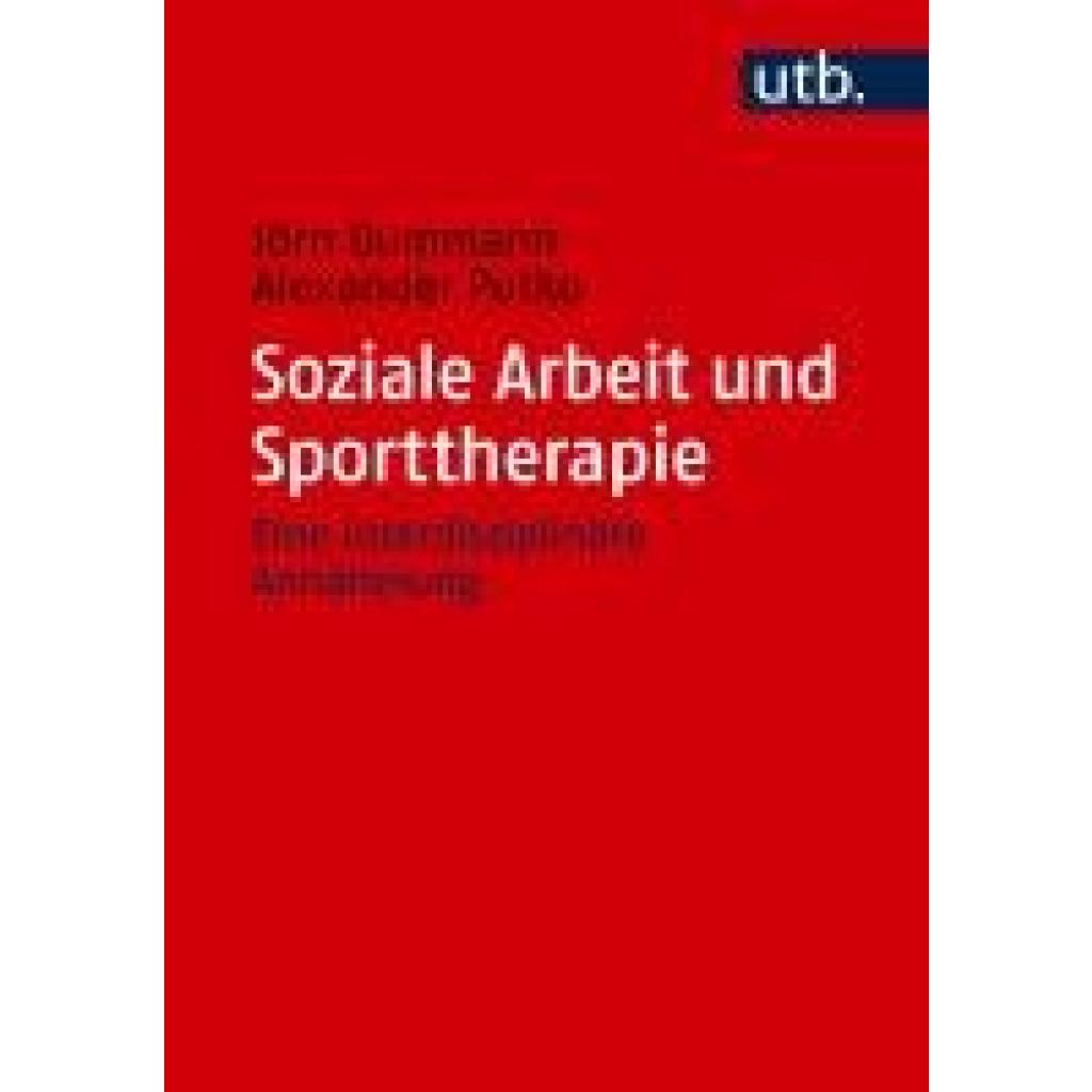 9783825264758 - Dummann Jörn Soziale Arbeit und Sporttherapie 9783825264758 - Dummann Jörn Soziale Arbeit und Sporttherapie