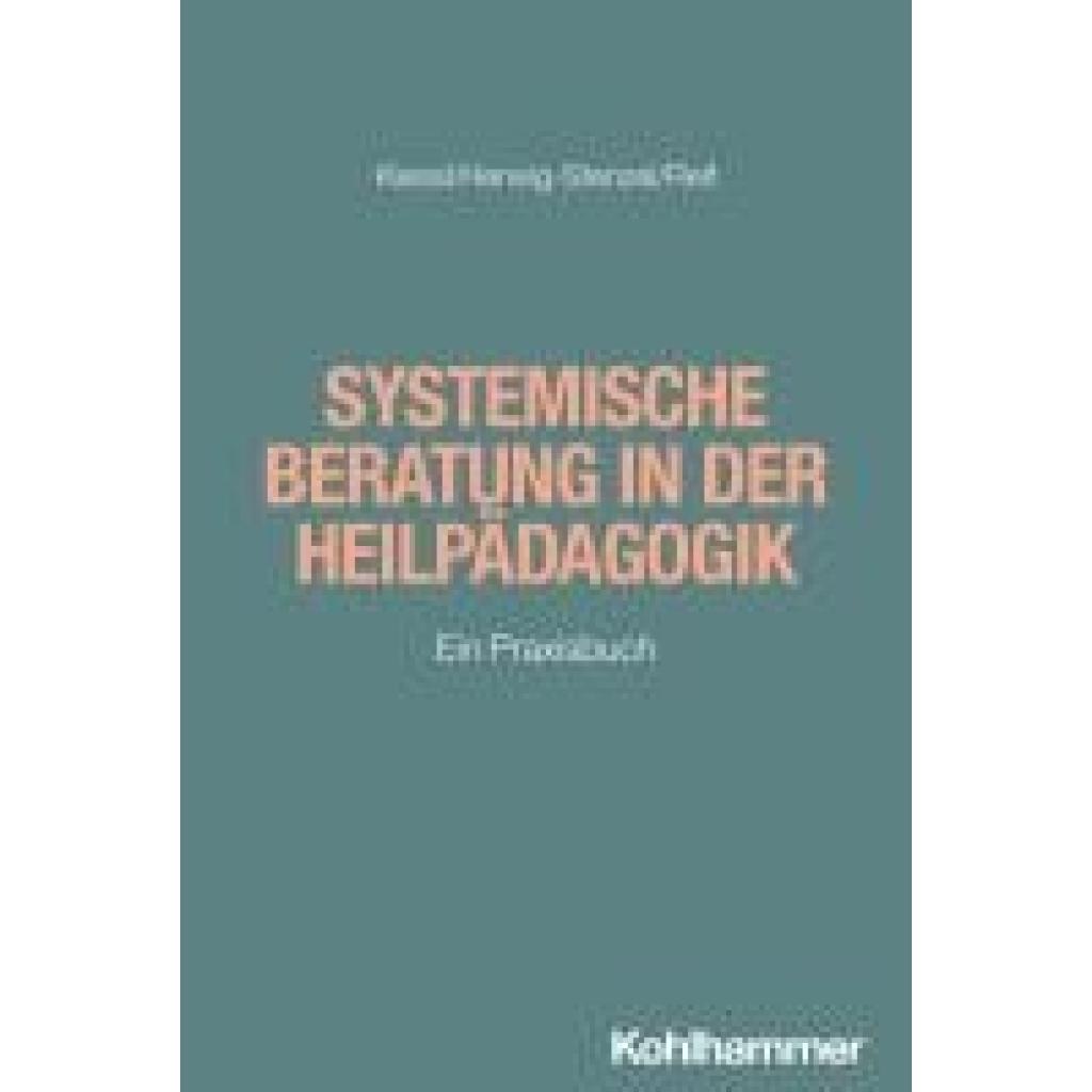 9783170407848 - Kiessl Heidrun Systemische Beratung in der Heilpädagogik 9783170407848 - Kiessl Heidrun Systemische Beratung in der Heilpädagogik