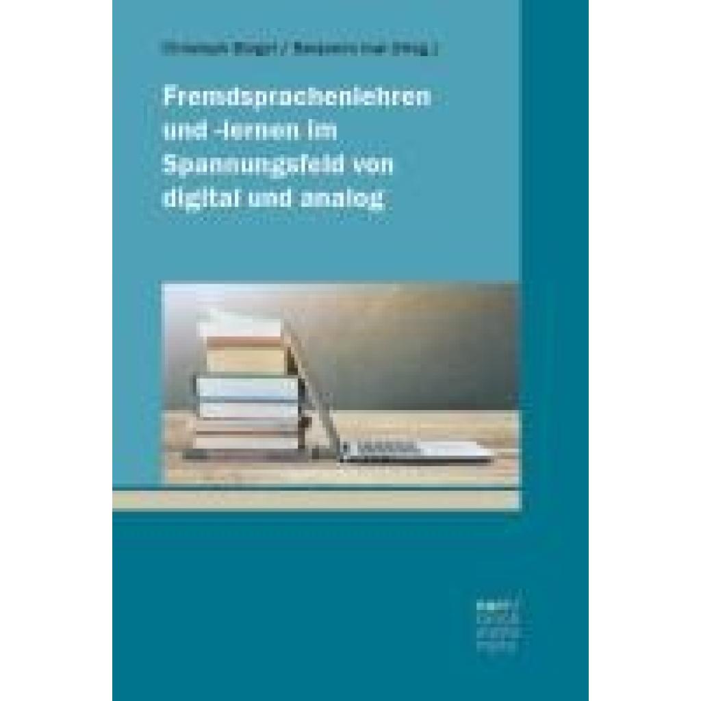 9783381107117 - Fremdsprachenlehren und -lernen im Spannungsfeld von digital und analog 9783381107117 - Fremdsprachenlehren und -lernen im Spannungsfeld von digital und analog