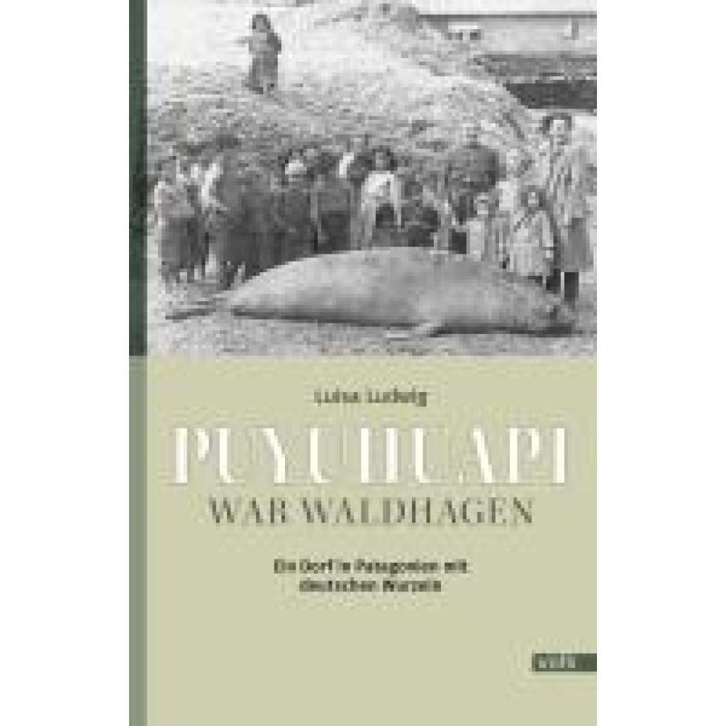 9783862225415 - Ludwig Luisa Puyuhuapi war Waldhagen
