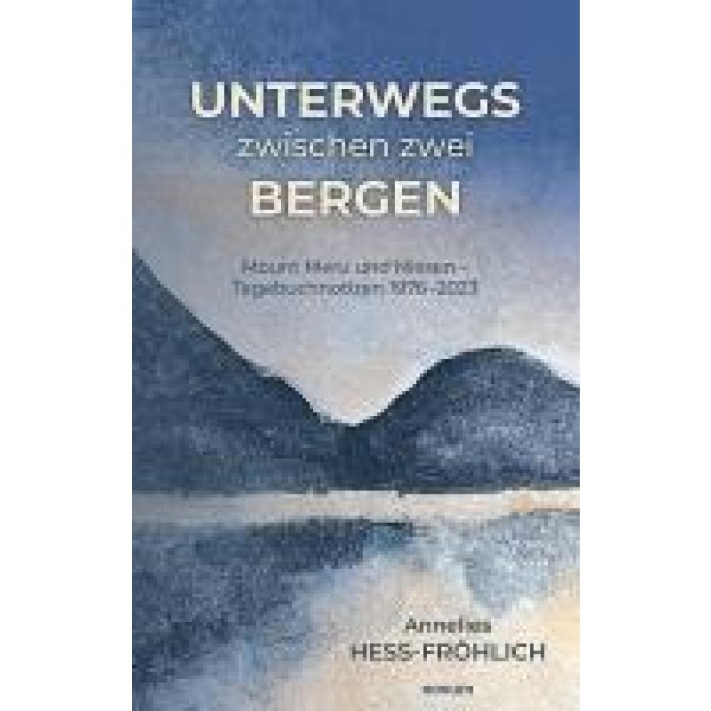 9783711600431 - Hess-Fröhlich Annelies Unterwegs zwischen zwei Bergen